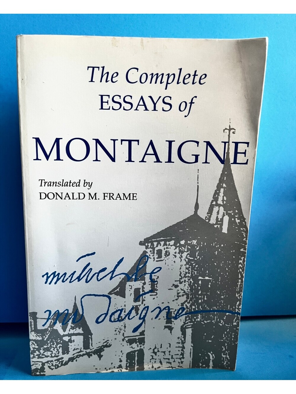 The Complete Essays of Montaigne Donald M. Frame Stanford PB ISBN 0804704864